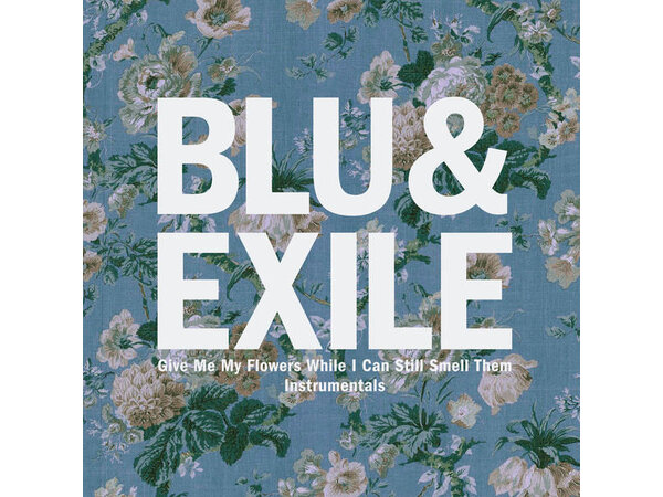DOWNLOAD} Blu & Exile - Give Me My Flowers While I Can Still Sme 