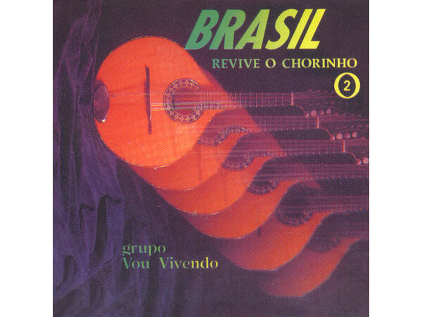 DOWNLOAD} Grupo Vou Vivendo - Brasil Revive o Chorinho, Vol. 2