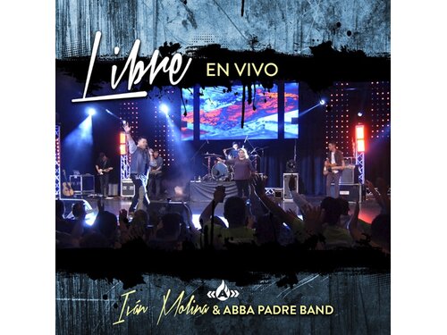 DOWNLOAD} Ivan Molina & Abba Padre Band - Libre en Vivo {ALBUM MP3 ZIP} -  Wakelet
