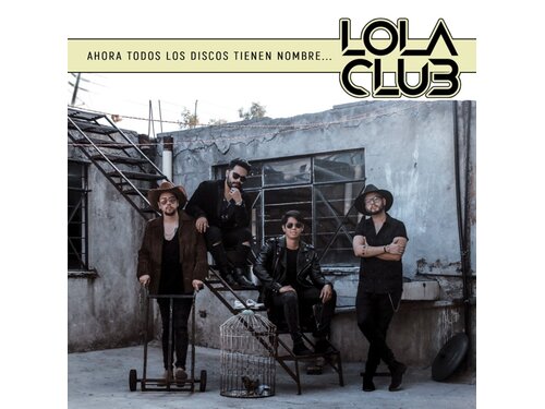 DOWNLOAD} Lola Club - Ahora Todos Los Discos Tienen Nombre... {ALBUM MP3  ZIP} - Wakelet