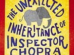 The unexpected inheritance of Inspector Chopra by Vaseem Khan