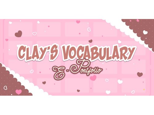 Clay's Vocabulary E-Portfolio