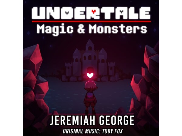 {DOWNLOAD} Jeremiah George - Undertale: Magic & Monsters {ALBUM MP3 ZIP}