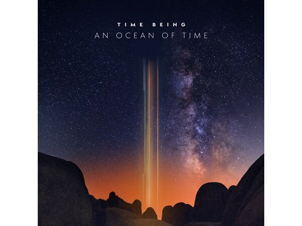 {DOWNLOAD} Time Being - An Ocean of Time {ALBUM MP3 ZIP}