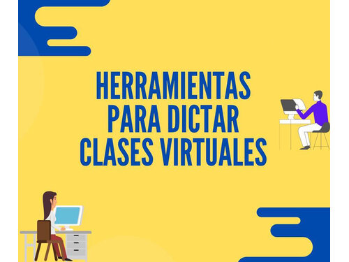 Herramientas indispensables para dictar clases virtuales