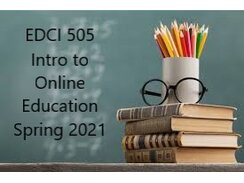 EDCI 505 Online Education