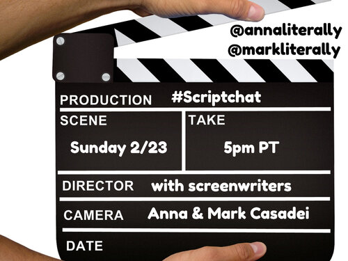 #Scriptchat Transcript: Screenwriting Duo Anna & Mark Casadei @annaliterally @markliterally Discuss All Things Screenwriting - February 23rd, 2020