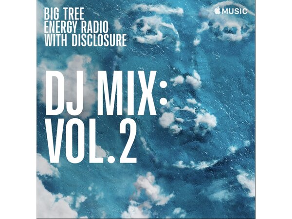 {DOWNLOAD} Disclosure - Big Tree Energy Radio - Volume 2 (DJ Mix {ALBUM MP3 ZIP}