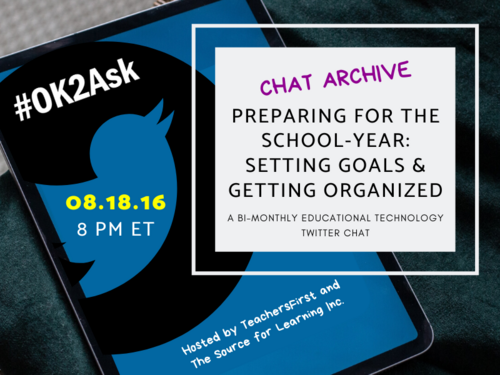 Twitter Chat: Preparing for the school year: Setting Goals and Getting Organized