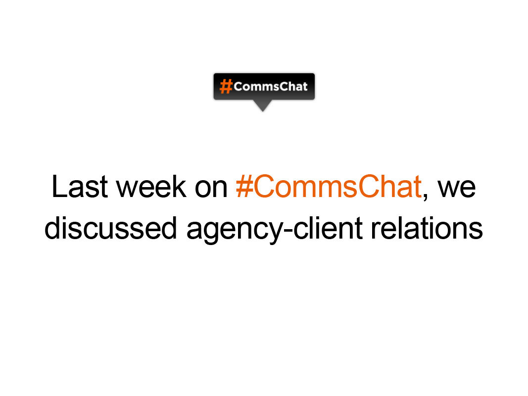 Transcript of #CommsChat on agency-client relationships