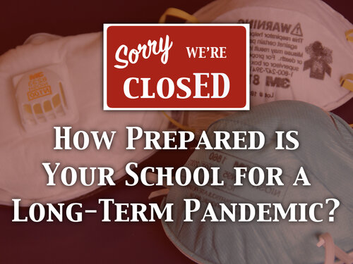 How Prepared is Your School for a Long-term Pandemic?