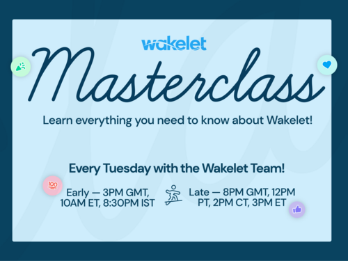'Wakelet Masterclass' Every Tuesday!