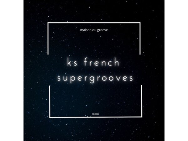 {DOWNLOAD} Ks French - Supergrooves - EP {ALBUM MP3 ZIP}