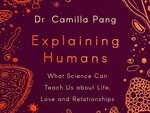 Explaining humans : what science can teach us about life, love and relationships by Camilla Pang