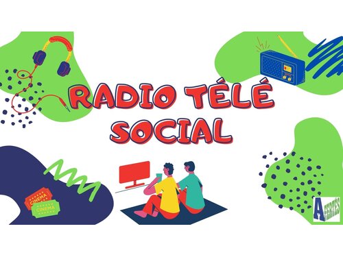 Radio Télé Social du 29 mai au 4 juin 2021