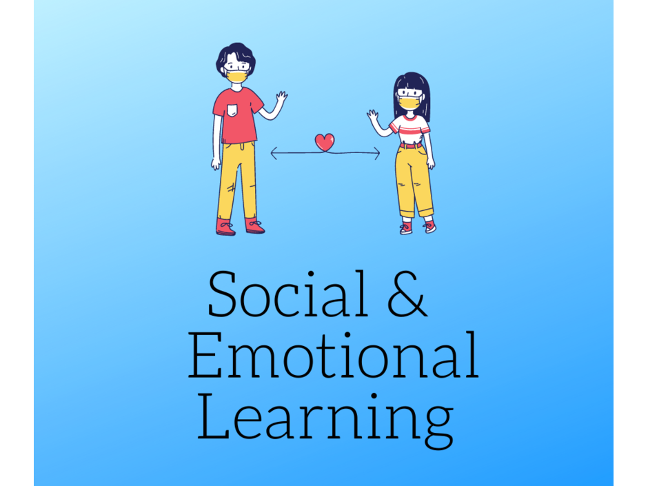 SOCIAL EMOTIONAL LEARNING