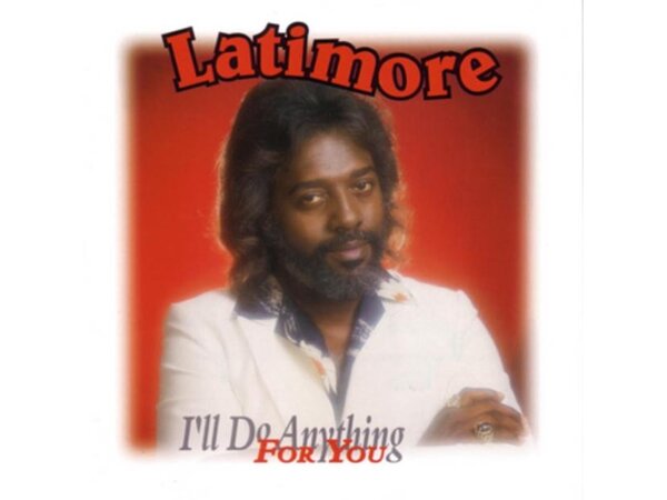 {DOWNLOAD} Latimore - I'll Do Anything for You {ALBUM MP3 ZIP}