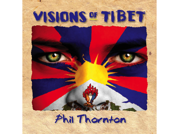 {DOWNLOAD} Phil Thornton - Visions of Tibet {ALBUM MP3 ZIP}
