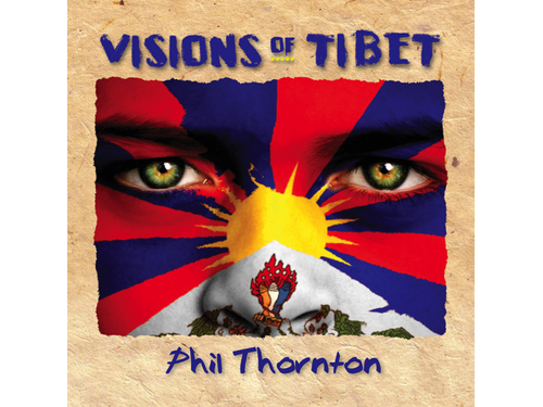 {DOWNLOAD} Phil Thornton - Visions of Tibet {ALBUM MP3 ZIP}