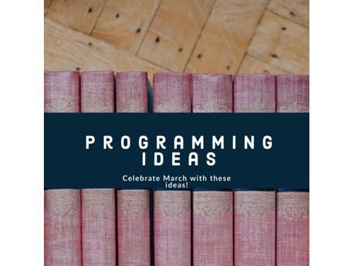 Need March Programming Ideas?
