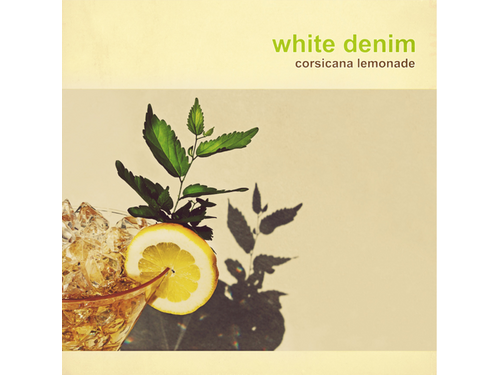{DOWNLOAD} White Denim - Corsicana Lemonade {ALBUM MP3 ZIP}