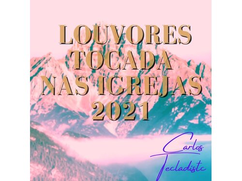 {DOWNLOAD} carlos tecladista - Louvores Tocada nas Igrejas 2021 - EP {ALBUM MP3 ZIP}
