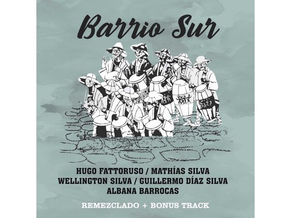 {DOWNLOAD} Hugo Fattoruso & Albana Barrocas - Barrio Sur (Remezclado) [feat. Mathías S {ALBUM MP3 ZIP}