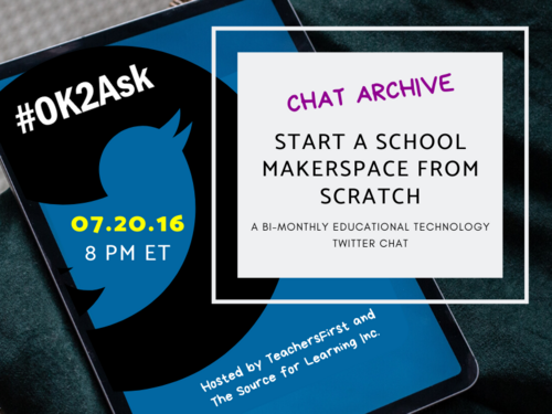 Twitter Chat: Start a school MakerSpace from Scratch