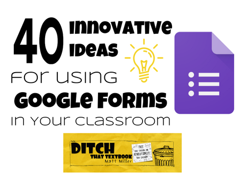 40 innovative ideas for using Google Forms in your classroom