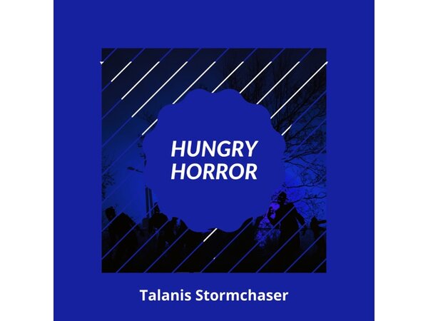 {DOWNLOAD} Talanis Stormchaser - Hungry Horror {ALBUM MP3 ZIP}