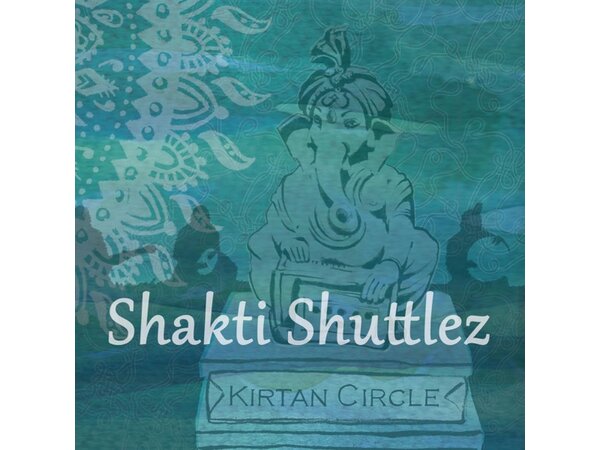 {DOWNLOAD} Shakti Shuttlez - Kirtan Circle {ALBUM MP3 ZIP}