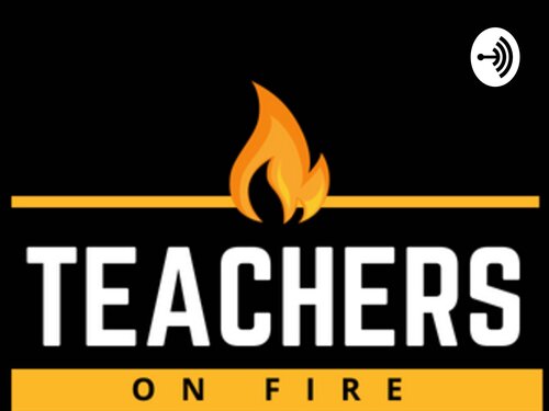 Teachers On Fire #CaptureCurateShare