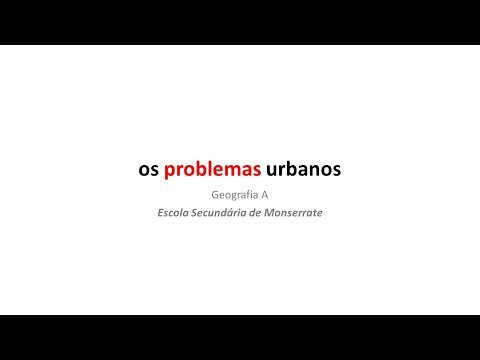 11º Ano - os Problemas Urbanos