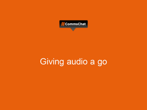 Transcript of #CommsChat on podcasts and internal comms