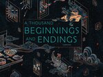 A Thousand Beginnings and Endings : 15 Retellings of Asian Myths and Legends, Edited by Ellen Oh and Elsie Chapman