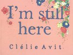 I'm Still Here by Clélie Avit<br>