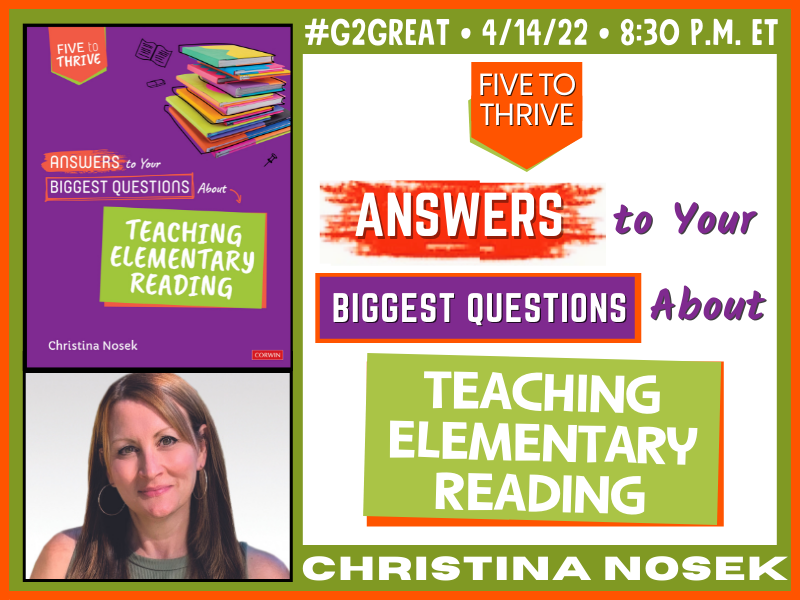 4/14/22 Christina Nosek: Answers to Your Biggest Questions About Teaching Elementary Reading