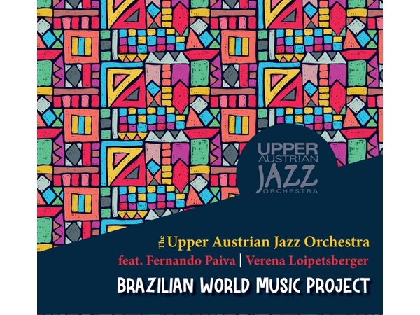 {DOWNLOAD} The Upper Austrian Jazz Orchestra - Brazilian World Music Project (feat. Fer {ALBUM MP3 ZIP}