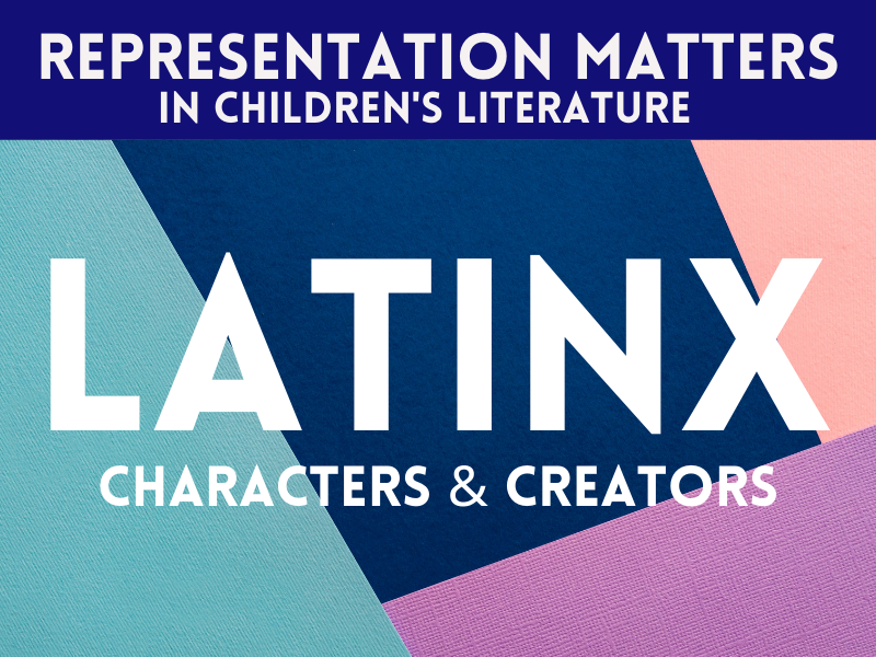 Representation Matters: Latinx Characters and Creators