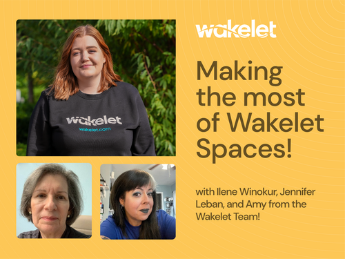 Webinar: Making the most of Wakelet Spaces!