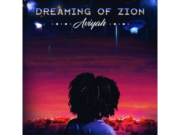 {DOWNLOAD} Aviyah - Dreaming of Zion {ALBUM MP3 ZIP}