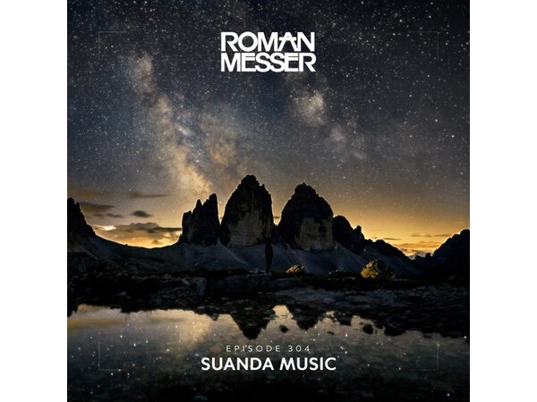 {DOWNLOAD} Roman Messer - Suanda Music Episode 304 (Special Writte {ALBUM MP3 ZIP}