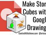 Create Your Own Story Cubes with Google Drawings