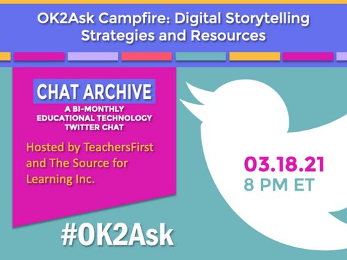 Twitter Chat: OK2Ask Campfire: Digital Storytelling Strategies and Resources