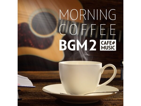 {DOWNLOAD} COFFEE MUSIC MODE - Morning COFFEE BGM2 - Relaxing Cafe Time {ALBUM MP3 ZIP}
