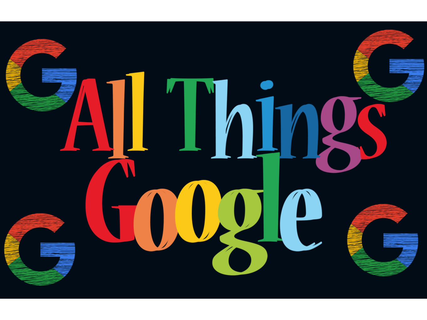 All Things Google