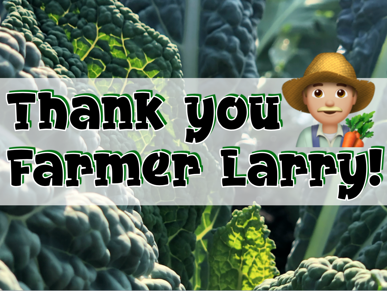 Thank You Farmer Larry