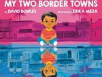 My two border towns / by David Bowles