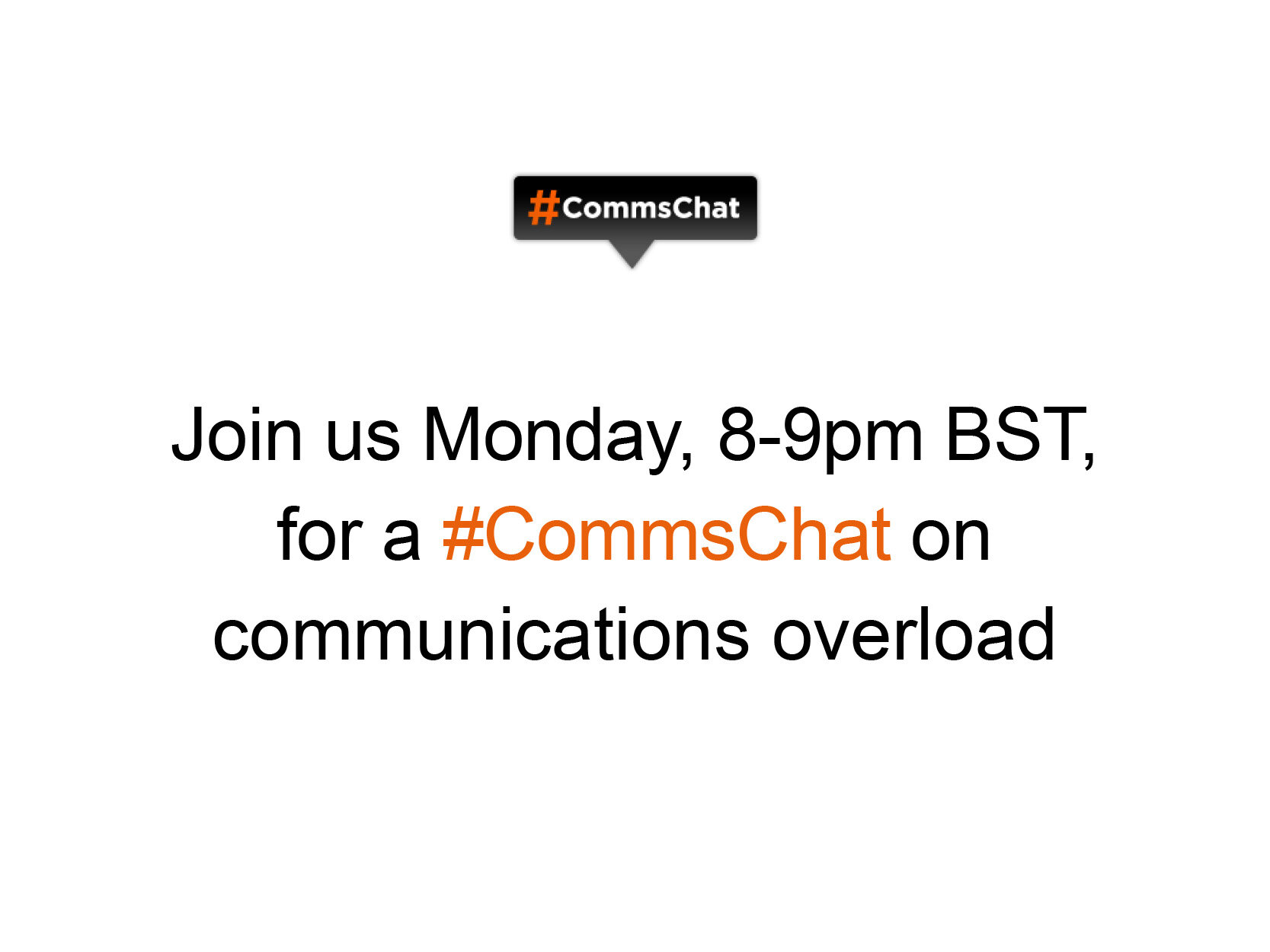 Transcript of #CommsChat on comms overload