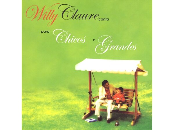{DOWNLOAD} Willy Claure - Canta para Chicos y Grandes {ALBUM MP3 ZIP}